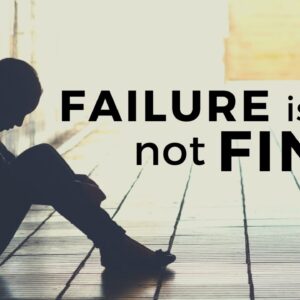 FAILURE IS NOT FINAL | Never Give Up - Inspirational & Motivational Video