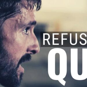 REFUSE TO QUIT | Get Back Up When Life Knocks You Down - Inspirational & Motivational Video