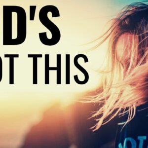 DON’T WORRY GOD’S GOT THIS | Trust God Is In Control - Inspirational & Motivational Video