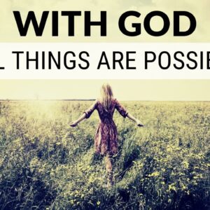 WITH GOD ALL THINGS ARE POSSIBLE | Never Lose Hope - Inspirational & Motivational Video
