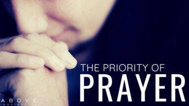 THE PRIORITY OF PRAYER | It Begins With Prayer - Inspirational & Motivational Video