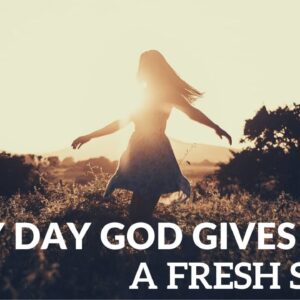 EVERY DAY GOD GIVES US A FRESH START | Get Up & Never Give Up! - Morning Inspiration To Motivate You
