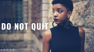 DO NOT QUIT | Keep Showing Up - Inspirational & Motivational Video