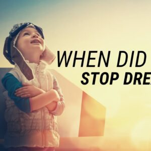 WHEN DID WE STOP DREAMING? | Start Dreaming Again - Inspirational & Motivational Video