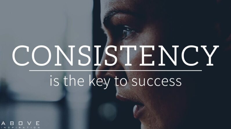 CONSISTENCY IS THE KEY TO SUCCESS | Stay Consistent & The Results Will Follow - Motivational Video